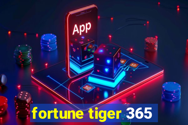 fortune tiger 365